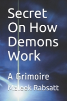 Secret On How Demons Work: A Grimoire B093B9Y23S Book Cover