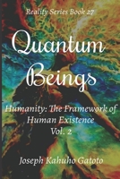 Quantum Beings: Humanity - The Framework of Human Existence Volume 2 B09KDWHPZK Book Cover