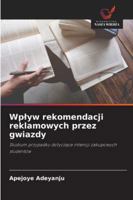 Wplyw rekomendacji reklamowych przez gwiazdy 6209391419 Book Cover