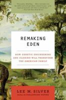 Remaking Eden: How Genetic Engineering and Cloning Will Transform the American Family 0380792435 Book Cover