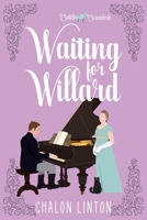 Waiting for Willard: A Saddles & Scoundrels Novella 1954615809 Book Cover