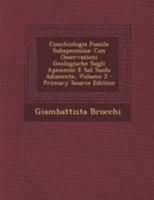 Conchiologia Fossile Subapennina: Con Osservazioni Geologische Sugli Apennini E Sul Suolo Adiacente, Volume 2 1294259253 Book Cover