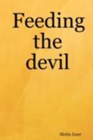 Feeding the Devil 1847537197 Book Cover