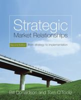 Strategic Market Relationships: From Strategy to Implementation 0470028807 Book Cover