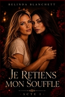 Je retiens mon souffle: Acte I (French Edition) B0H94SVL3F Book Cover