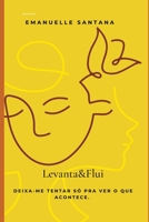 Levanta e Flui: Deixe-me tentar só pra ver o que acontece B0BQZWYM3Y Book Cover