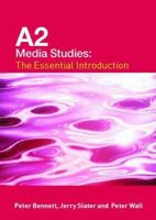 A2 Media Studies (Routledge Introductions to Media and Communications) 0415347688 Book Cover