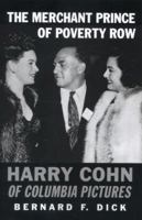 The Merchant Prince of Poverty Row: Harry Cohn of Columbia Pictures 0813152097 Book Cover