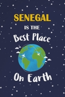 Senegal Is The Best Place On Earth: Senegal Souvenir Notebook 1691340170 Book Cover