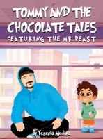 Tommy and the Chocolate Tales: Featuring the Mr. Beast 1965134467 Book Cover