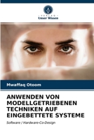 ANWENDEN VON MODELLGETRIEBENEN TECHNIKEN AUF EINGEBETTETE SYSTEME: Software / Hardware-Co-Design 6203503762 Book Cover