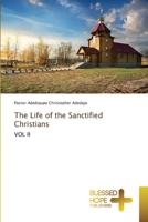 The Life of the Sanctified Christians: VOL II 6204185373 Book Cover