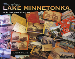 Picturing Lake Minnetonka: A Postcard History 0873514025 Book Cover
