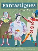 Fantastiques: For Paper Arts 1571205756 Book Cover