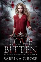 Love Bitten : Vampire Blood Royals Book 1 1735048801 Book Cover