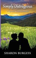 Simply Outrageous: A Spruce Creek Romance 0999516213 Book Cover