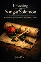 Unlocking the Song of Solomon: Biblical Wisdom for Dating, Purity, and Building Strong Relationships B0H13HSQMS Book Cover