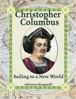 Christopher Columbus: Sailing to a New World 0778724093 Book Cover