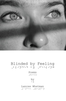 Blinded by Feeling B0CG86ZS23 Book Cover