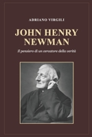 John Henry Newman: Il pensiero di un cercatore della verità (Italian Edition) B0FL7Z9V3S Book Cover
