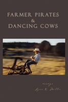 Farmer Pirates and Dancing Cows : Essays 1885210310 Book Cover