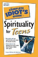 Complete Idiot's Guide to Spirituality for Teens 002863926X Book Cover