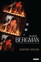 Ingmar Bergman: The Life and Films of the Last Great European Director 1848850468 Book Cover