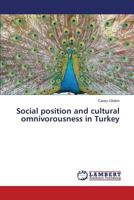 Social position and cultural omnivorousness in Turkey 3659813710 Book Cover