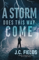 A Storm Does This Way Come 1960499300 Book Cover