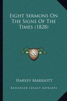 Eight Sermons On The Signs Of The Times 1120614570 Book Cover