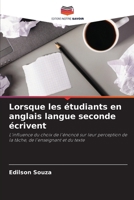 Lorsque les étudiants en anglais langue seconde écrivent: L'influence du choix de l'énoncé sur leur perception de la tâche, de l'enseignant et du texte (French Edition) 6207584090 Book Cover