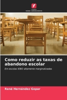 Como reduzir as taxas de abandono escolar (Portuguese Edition) 6206654451 Book Cover