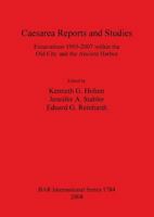 Caesarea Reports and Studies: Excavations 1995-2007 Within the Old City and the Ancient Harbor 1407302728 Book Cover