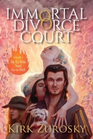 Immortal Divorce Court Volume 1: My Ex-Wife Said Go to Hell 173462521X Book Cover