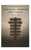Ich bin genug - und das war nicht immer so: Kein Zurück - nur zu mir (German Edition) 3769354559 Book Cover