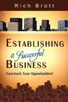 Establishing a Successful Business: Fast-Track Your Opportunities! 1601850247 Book Cover