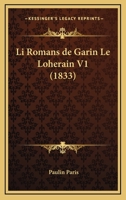 Li Romans De Garin Le Loherain V1 (1833) 116762985X Book Cover