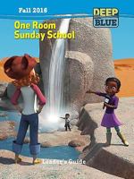 Deep Blue One Room Sunday School Leader's Guide Fall 2016: Ages 3-12 150181690X Book Cover