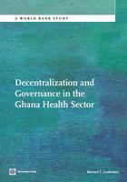 Decentralization and Governance in the Ghana Health Sector 0821395890 Book Cover