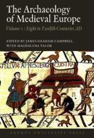 The Archaeology of Medieval Europe: Eighth to Twelfth Centuries AD (Humanties) 8779342906 Book Cover
