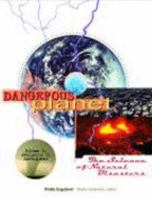 Dangerous Planet: The Science of Natural Disasters 0787628506 Book Cover