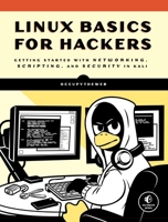 Linux Basics for Hackers: Getting Started with Networking, Scripting, and Security in Kali 1593278551 Book Cover