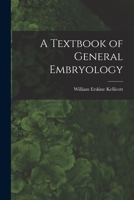 A Textbook of General Embryology 1018174591 Book Cover