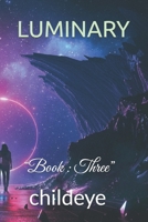 LUMINARY: “Book : Three” (#childeye) 819820556X Book Cover