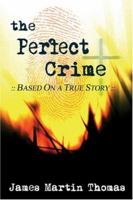 The Perfect Crime: Take Every Thought Captive 1933148012 Book Cover