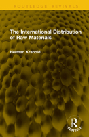 The International Distribution of Raw Materials (Routledge Revivals) 1041310927 Book Cover