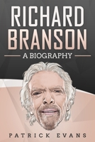 Richard Branson: A Biography B0892B9TN7 Book Cover