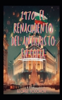 1970: El Renacimiento del Anticristo en Sofi´a (Spanish Edition) B0DV5HJNWQ Book Cover