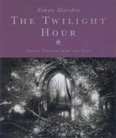 The Twilight Hour: Celtic Visions from the Past 0316645370 Book Cover
