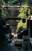 The Finger Lakes Region: Its Origin And Nature 0801404371 Book Cover